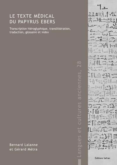 Le texte médical du Papyrus Ebers : transcription hiéroglyphique, translittération, traduction, glossaire et index