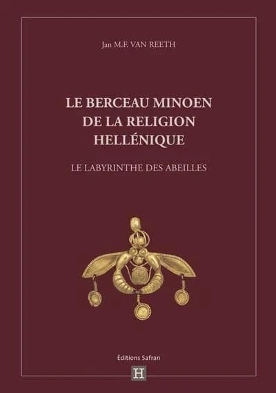Le berceau minoen de la religion hellénique : Le labyrinthe des abeilles