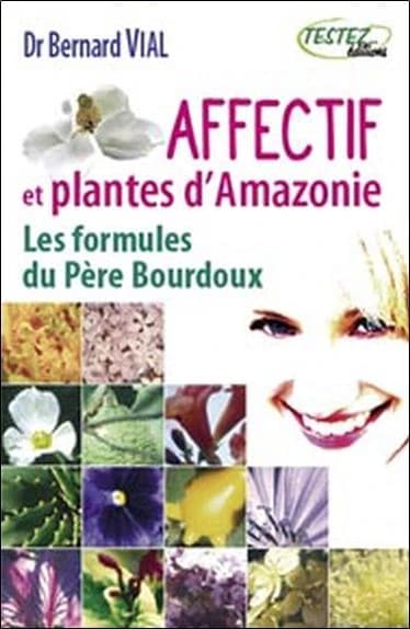 Affectif et plantes d'Amazonie : les formules du Père Bourdoux