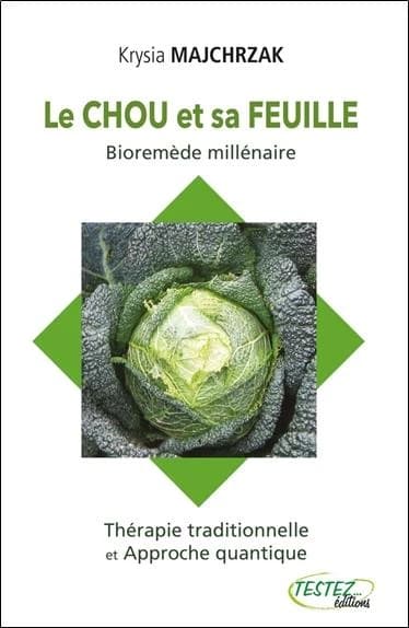 Le chou et sa feuille ; bioremède millénaire