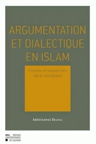 Argumentation et dialectique en Islam : formes et séquences de la munāẓara