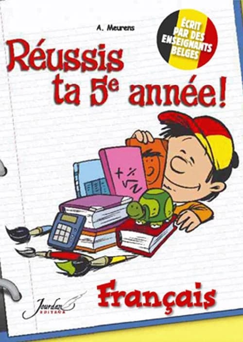 JE REUSSIS : réussis ta 5e année ! français