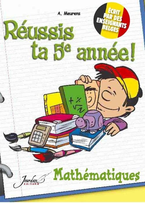 Réussis ta 5e année ! mathématiques