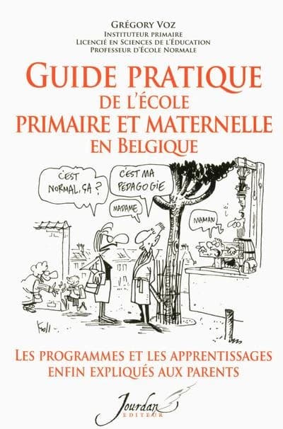 Guide pratique de l'ecole primaire et maternelle en belqique