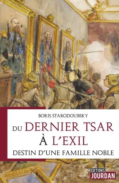 Du dernier tsar à l'exil ; destin d'une famille noble
