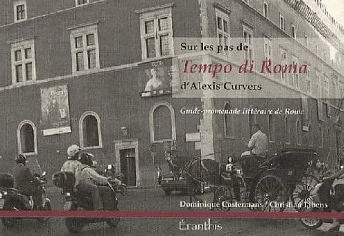 Sur les pas de Tempo di Roma d'Alexis Curvers : guide-promenade littéraire de Rome
