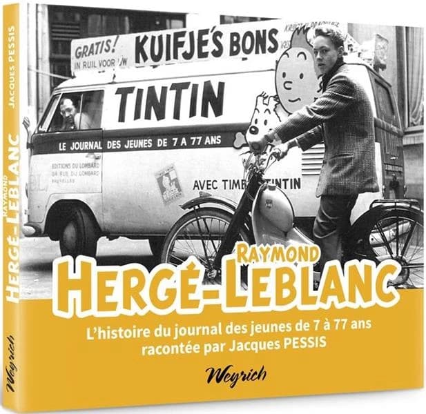Hergé-Raymond Leblanc : l'histoire du journal des jeunes de 7 à 77 ans