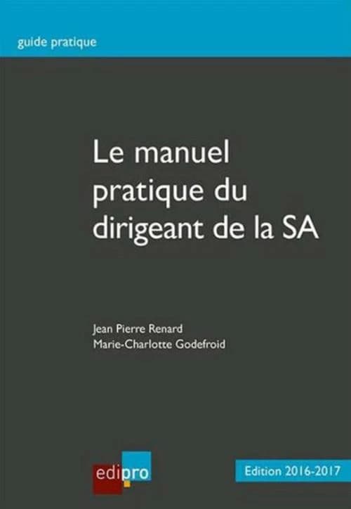 Le manuel pratique du dirigeant de la SA 2016-2017