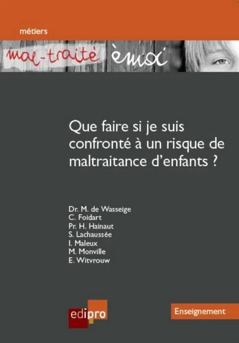 Mal-traité émoi ; que faire si je suis confronté à un risque de maltraitance d'enfants ?