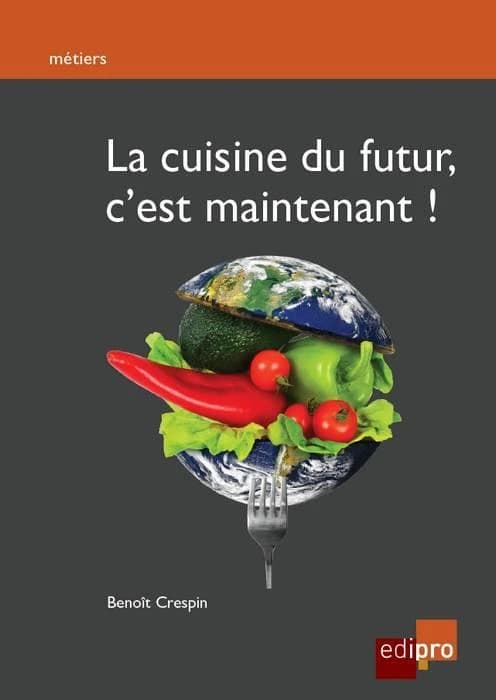 La cuisine du futur c'est maintenant !
