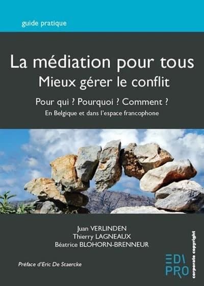 La médiation pour tous ; mieux gérer le conflit