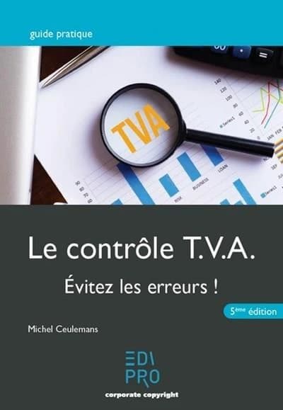 Le contrôle T.V.A. ; évitez les erreurs ! (5e édition)