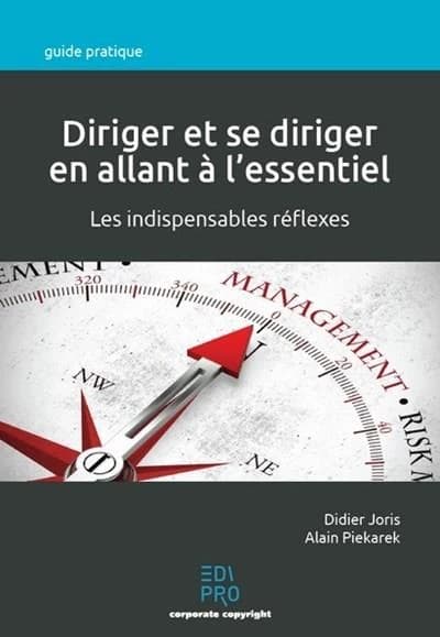 Diriger et se diriger en allant à l'essentiel : Les indispensables réflexes
