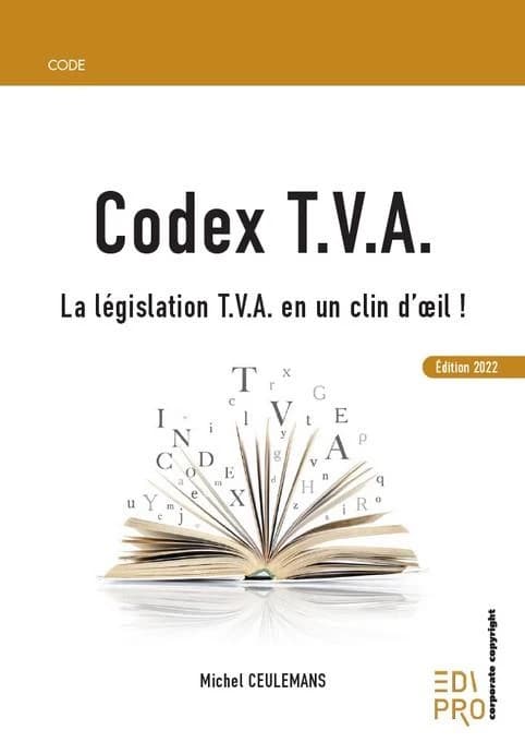 Codex t.v.a. : la législation t.v.a. en un clin d'oeil !