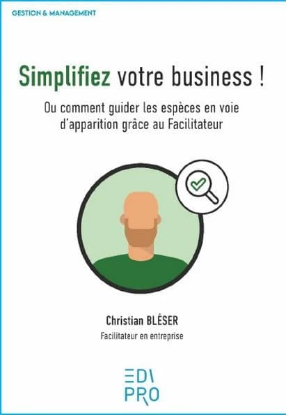 Simplifiez votre business ! : Ou comment guider les espèces en voie d'apparition grâce au Facilitateur