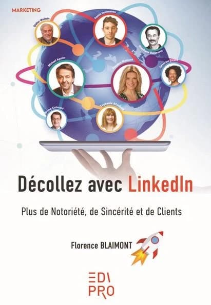 Décollez avec linkedin : Plus de notoriété, de sincérité et de clients