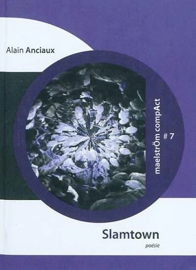 Slamtown : ethnographie alternative d'une métropole eurasienne : [poésie]