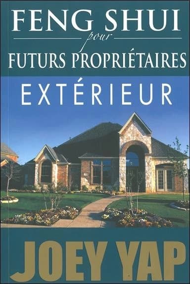 Feng shui pour futurs propriétaires ; extérieur