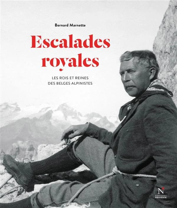 Escalades royales : les rois et reines des Belges alpinistes