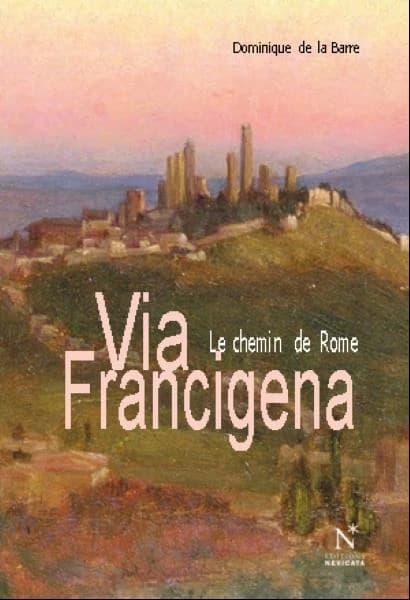 Via Francigena : itinerrances sur le chemin de Rome