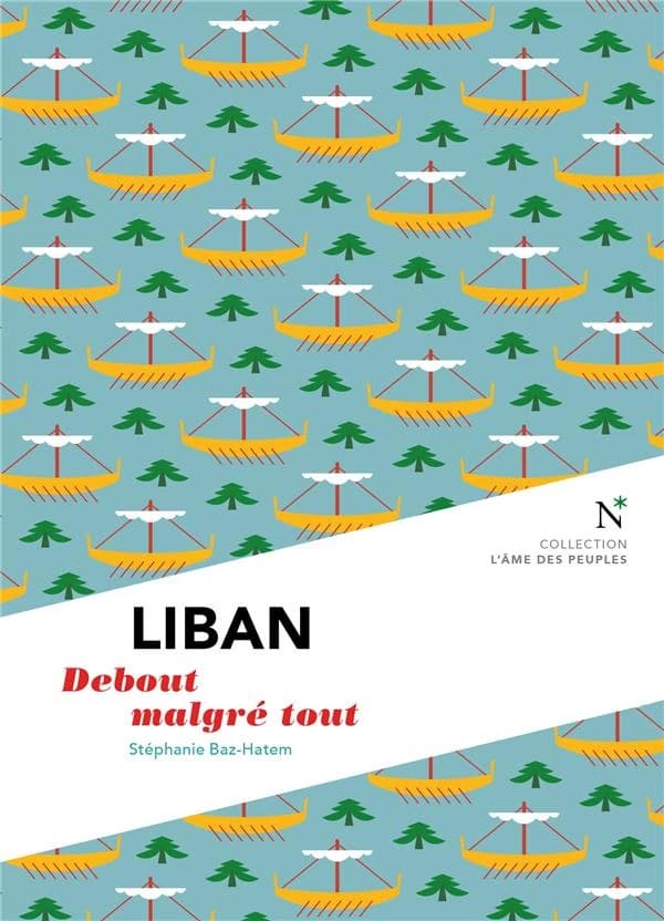 Liban : debout malgré tout (2e éd.) Stéphanie Baz-Hatem