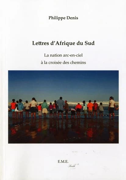 Lettres d'Afrique du Sud : la nation arc-en-ciel à la croisée des chemins