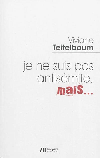 Je ne suis pas antisémite, mais...