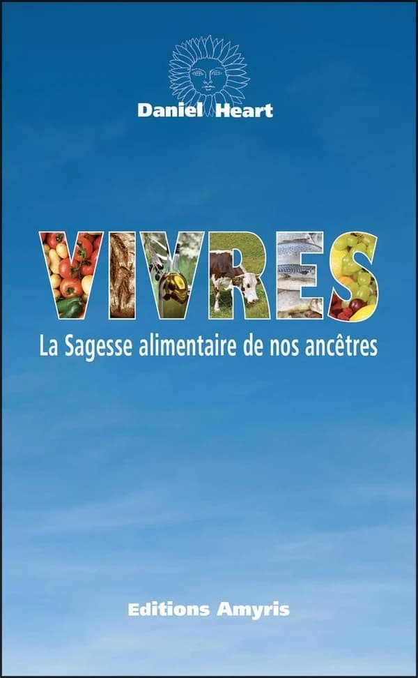 Vivres ; la sagesse alimentaire de nos ancêtres