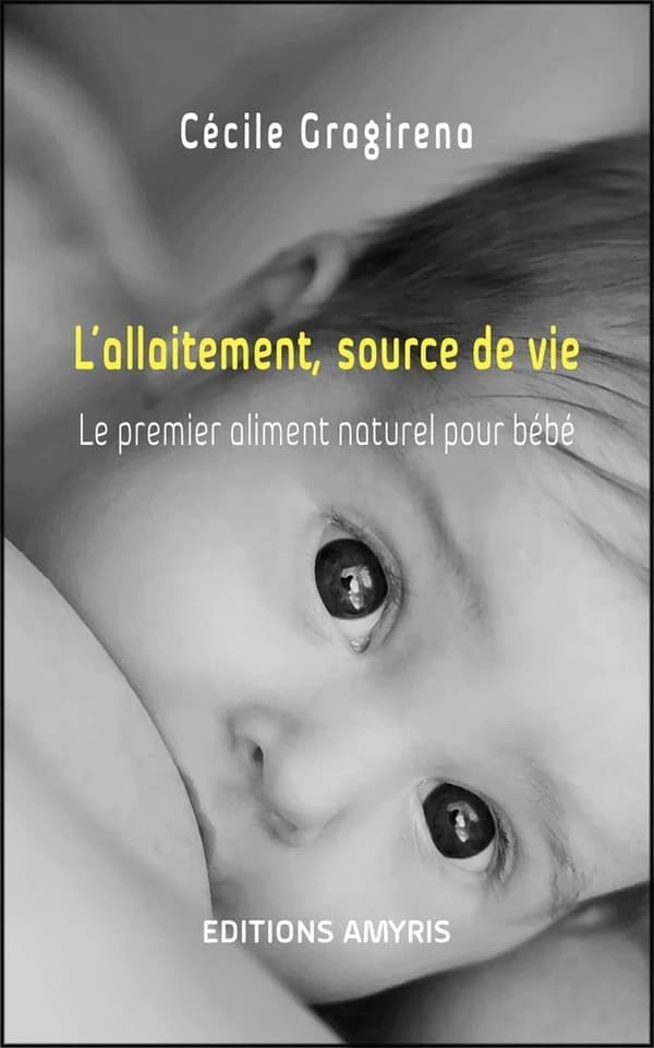 L'allaitement, source de vie ; le premier aliment naturel pour bébé