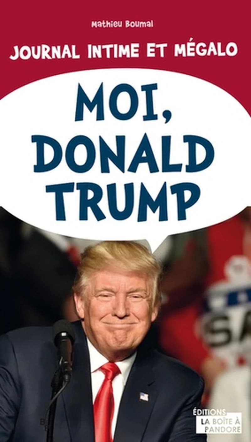 Moi, Donald Trump ; journal intime et mégalo