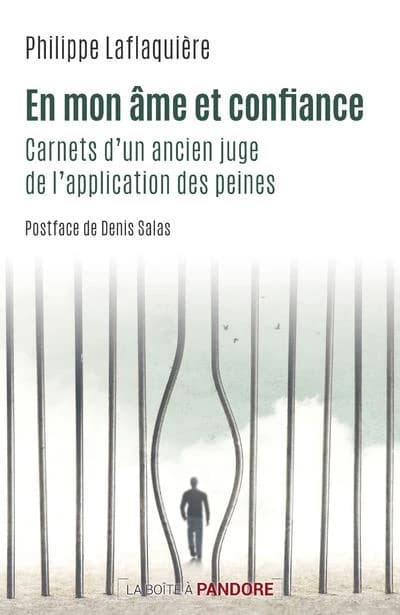 En mon âme et confiance : carnet d'un ancien juge de l'application des peines