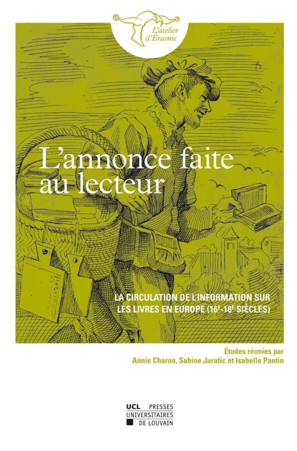 L'annonce faite au lecteur : la circulation de l'information sur les livres en Europe, 16e-18e siècles