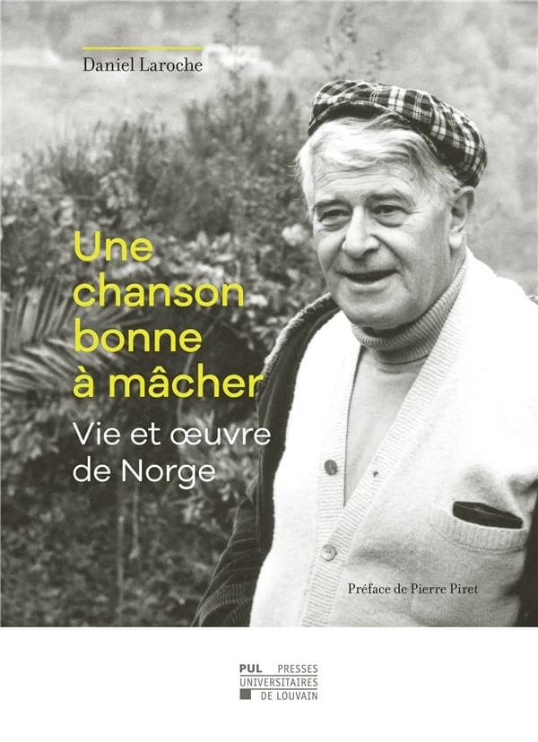 Une chanson bonne à mâcher : vie et œuvre de Norg