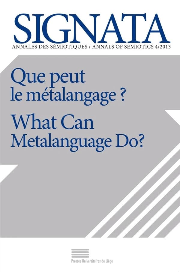 SIGNATA n.4 : que peut le métalangage? what can metalanguage do?