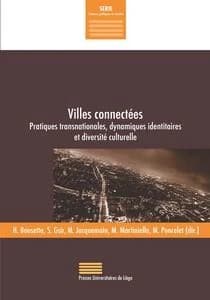 Villes connectées : pratiques transnationales, dynamiques identitaires et diversité culturelle