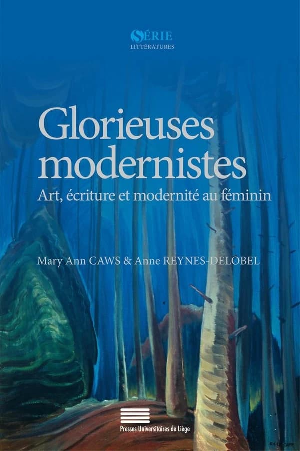 Glorieuses modernistes : art, écriture et modernité au féminin