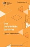 Les invisibilites barbares : repenser l'intervention sociale