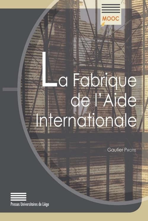 La fabrique de l'aide internationale