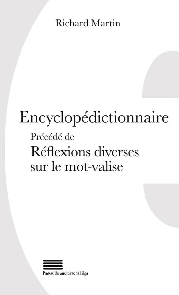 Encyclopedictionnaire. reflexions diverses sur le mot-valise