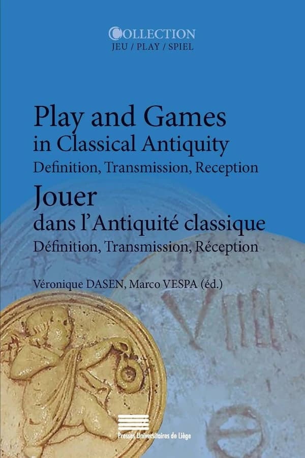 Play and games in classical Antiquity : definition, transmission, reception