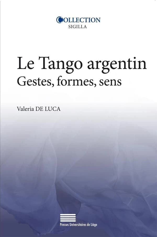 Le Tango argentin. Gestes, formes, sens