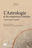 L'astrologie et les empereurs romains : 150 ans après Cumont