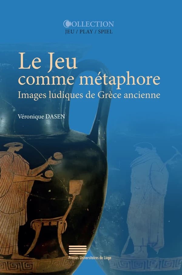 Le Jeu comme métaphore : Images ludiques de Grèce ancienne