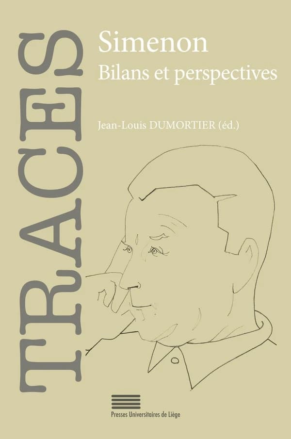 Simenon, bilans et perspectives : actes du colloque en l'honneur du 120e anniversaire de la naissance de Georges Simenon, dans le cadre du festival Le Printemps de Simenon, 8-10 mars 2023