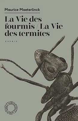 La vie des fourmis ; La vie des termites : essais