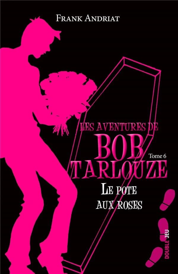 Les aventures de Bob Tarlouze Tome 6 : le pote aux roses