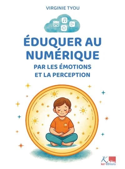 Éduquer au numérique par les émotions et la perception
