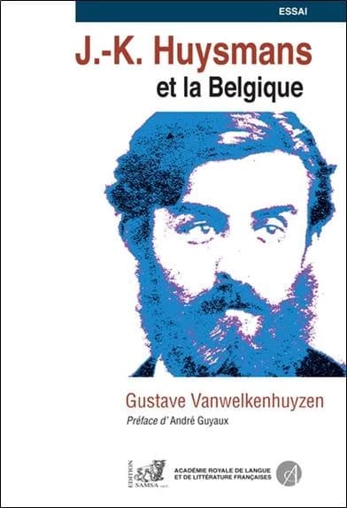 J.-K. Huysmans et la Belgique : essai