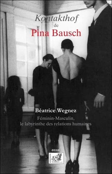 Féminin-masculin, le labyrinthe des relations humaines dans Kontakthof de Pina Bausch : essai
