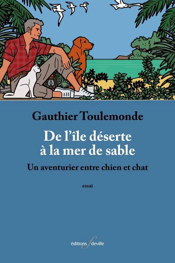 De l'île déserte à la mer de sable. : Un aventurier entre chien et chat.